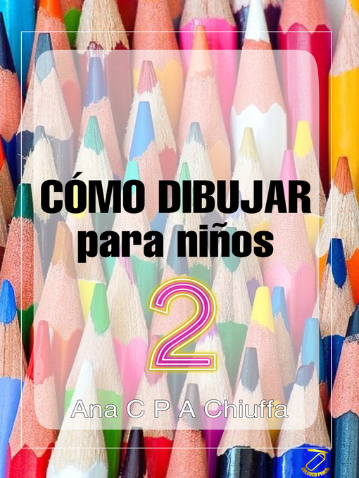 Title details for CÓMO DIBUJAR  para niños 2 by Ana C P A Chiuffa - Available